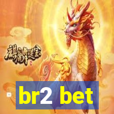 br2 bet